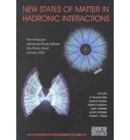 New States of Matter in Hadronic Interactions