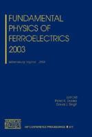 Fundamental Physics of Ferroelectrics 2003