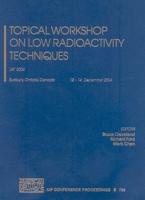 Topical Workshop on Low Radioactivity Techniques