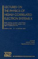 Lectures on the Physics of Highly Correlated Electron Systems X