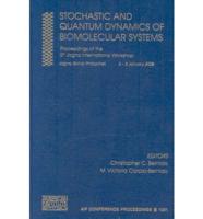 Stochastic and Quantum Dynamics of Biomolecular Systems