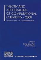 Theory and Applications of Computational Chemistry--2008