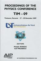 Proceedings of the Physics Conference TIM--09, Timisoara, Romania, 27-28 November 2009