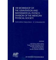 VIII Workshop of the Gravitation and Mathematical Physics Division of the Mexican Physical Society, Tuxtla Gutiérrez, Chiapas, Mexico, 22-26 November 2010