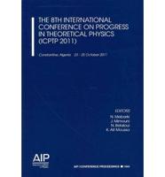 The 8th International Conference on Progress in Theoretical Physics (ICPTP 2011)