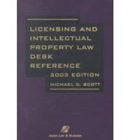 Licensing and Intellectual Property Law Desk Reference