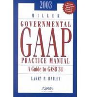 2003 Miller Governmental Gaap Practice Manual: A Guide to Gasb 34