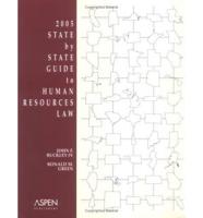 2005 State by State Guide to Human Resources Law