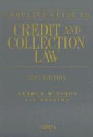 Complete Guide to Credit & Collection Law 2005