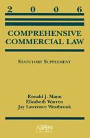 Comprehensive Commercial Law Statutory Supplement 2006