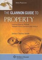 The Glannon Guide to Property