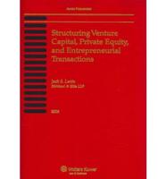 Structuring Venture Capital, Private Equity and Entrepreneurial Transactions, 2006