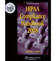 Hipaa Compliance Handbook, 2008 Edition