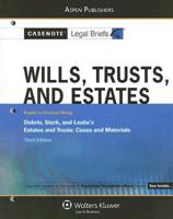 Wills, Trusts, and Estates: Keyed to Courses Using Dobris, Sterk, and Leslie&#39;s Estates and Trusts: Cases and Materials