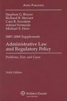 Administrative Law and Regulatory Policy 2007-2008 Supplement