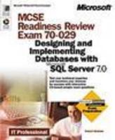 MCSE Readiness Review. Designing and Implementing Databases With SQL Server 7.0