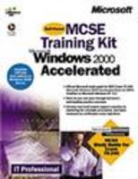 MCSE Training Kit. Microsoft Windows 2000 Accelerated