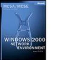 Managing a Microsoft Windows 2000 Network Environment