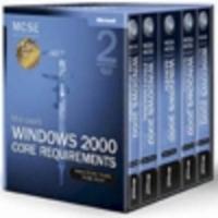 Microsoft Windows 2000 Core Requirements : Exams 70-210, 70-215, 70-216, 70-217
