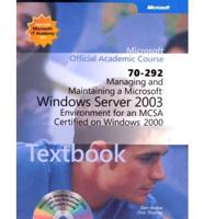 Managing and Maintaining a Microsoft Windows Server 2003 Environment for an MCSA Certified on Windows 2000 (70-292)