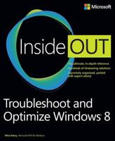 Troubleshoot and Optimize Windows 8 Inside Out