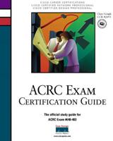 ACRC Exam Certification Guide. 640-403