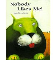 Nobody Likes Me!