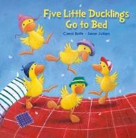 Five Little Ducklings Go to Bed