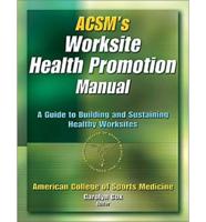 ACSM's Worksite Health Promotion Manual