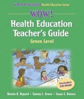 Wow! Health Education Teacher's Guide. Green Level