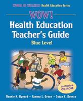 Wow! Health Education Teacher's Guide. Blue Level