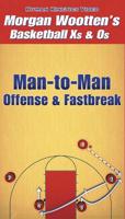 Man-to-man Offense and Fastbreak