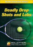 Deadly Drop Shots and Lobs