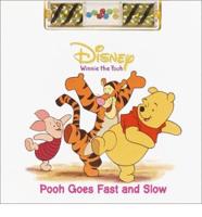 Pooh Goes Fast and Slow