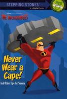 Never Wear a Cape!