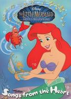 The Little Mermaid: Songs from the Heart (Disney Princess)