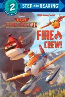Fire Crew! (Disney Planes: Fire & Rescue). Step Into Reading(R)(Step 2)