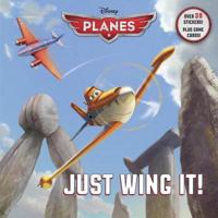 Just Wing It! (Disney Planes)