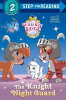 The Knight Night Guard (Disney Palace Pets: Whisker Haven Tales). Step Into Reading(R)(Step 2)