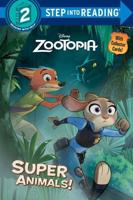 Super Animals! (Disney Zootopia). Step Into Reading(R)(Step 2)