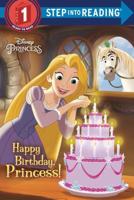 Happy Birthday, Princess! (Disney Princess). Step Into Reading(R)(Step 1)