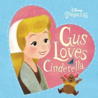 Gus Loves Cinderella