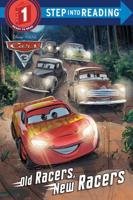 Old Racers, New Racers (Disney/Pixar Cars 3). Step Into Reading(R)(Step 1)