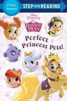 Perfect Princess Pets! (Disney Princess: Palace Pets). SIR(R)/BindUp(Steps 1&2)