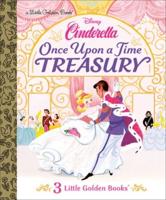 Once Upon a Time Treasury (Disney Cinderella). Little Golden Book Bind-Up