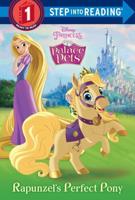 Rapunzel's Perfect Pony (Disney Princess: Palace Pets). Step Into Reading(R)(Step 1)