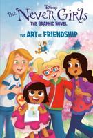 The Art of Friendship (Disney The Never Girls: Graphic Novel #2). A Stepping Stone Book (TM)