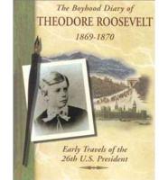 The Boyhood Diary of Theodore Roosevelt, 1869-1870