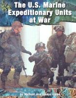 The U.S. Marine Expeditionary Units at War