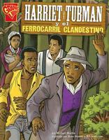 Harriet Tubman Y El Ferrocarril Clandestino